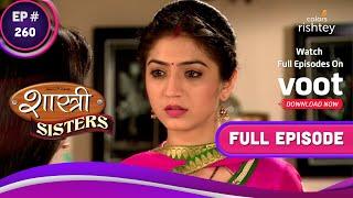 Shastri Sisters | शास्त्री सिस्टर्स | Ep. 260 |  Is Kajal Finally Exposed?