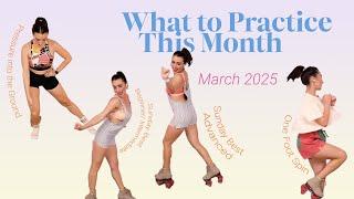 Roller Skating | What to Practice | March 2025