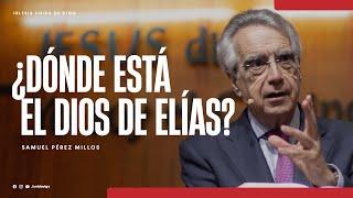 ¿Dónde está el Dios de Elías? - Samuel Pérez Millos