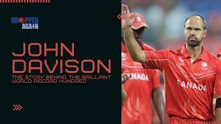 John Davison - The Story Behind the Brilliant World Record Hundred