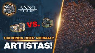 ARTISTAS! Hacienda oder normal? Anno 1800 Tipps und Tricks am Sonntag #29