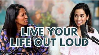 Why You Should Live Your Life Out Loud with Vasavi Kumar