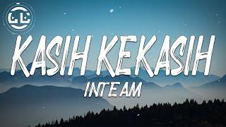 Inteam - Kasih Kekasih (Lyrics)