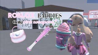 ROBLOX BADDIES but I can only use pink weapon! 