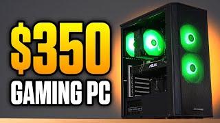Yes, You CAN Build A $350 Budget Gaming PC! (ITS EASY)