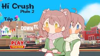 Phim Play Together | Hí Crush [Phần 2] - Tập 5 "Lên Xe" | KA KỲ KỤC