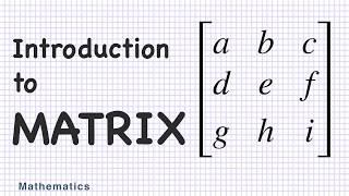 Introduction to Matrix. #Mathematics