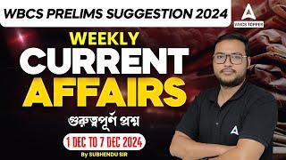 WBCS Current Affairs 2024 | Weekly Current Affairs 2024 | 1 to 7 Dec Current Affairs By Subhendu Sir