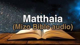 Mizo Bible audio || Matthaia