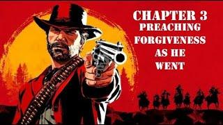 PREACHING FORGIVENESS AS HE WENT - Ep.39 - Chapter 3 - Red Dead Redemption 2