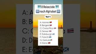 8 Reiseziele nach Alphabet ️ #reiseziele #alphabet #urlaubsziele #reisen #weltreise #bucketlist