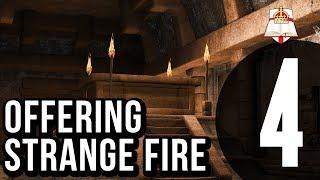 Offering Strange Fire - Part 4 of 4