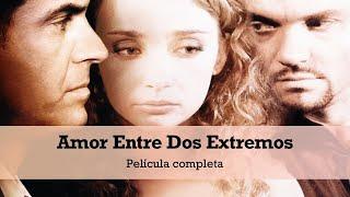 Amor Entre Dos Extremos | Película Completa en Español