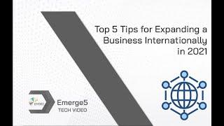 Top 5 Tips for Expanding Your Business Internationally in 2021