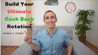 Build Your Ultimate Cash Back Rotation- Waller's Wallet