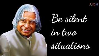 Be silent in two situations | Dr. APJ Abdul Kalam | Short inspiring video.