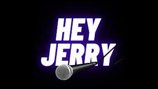 HEY JERRY - FINAL SEASON