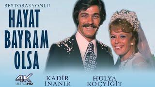 Hayat Bayram Olsa Türk Filmi | 4K ULTRA HD | KADİR İNANIR | HÜLYA KOÇYİĞİT