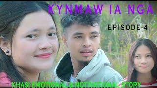 KYNMAW IA NGA // EPISODE - 4 // KHASI EMOTIONAL AND MOTIVATIONAL STORY.