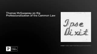 Thomas McSweeney on the Professionalization of the Common Law