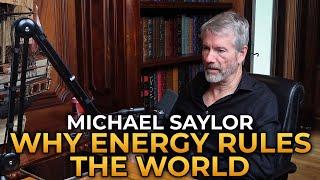 Michael Saylor - Why Energy Rules the World