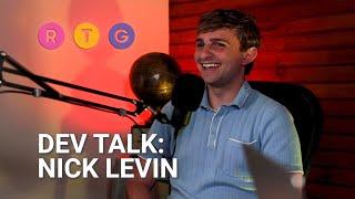 Dev Talk: Nick Levin