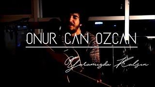 Onur Can Özcan - Yaramızda Kalsın