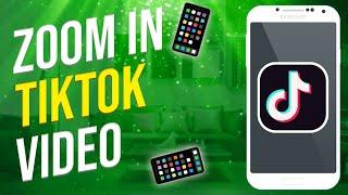 How To Zoom In And Out On Tiktok Video