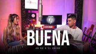 BUENA - AN NA&EL BUENO (cover)