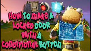 HOW TO CREATE A LOCKED DOOR WITH A CONDITIONAL BUTTON | Fortnite Creative Tutorial