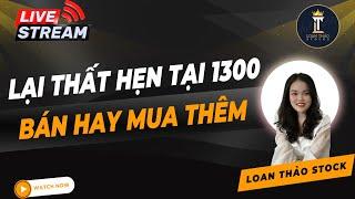 Chứng Khoán Hôm Nay | LiveStream Nhận Định Thị Trường | Lại Lỡ Hẹn 1300 | Nên Bán Hay Mua Thêm