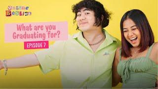 What are you Graduating for? -  Online Besties (Episode 7)