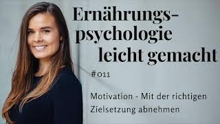 Ernaehrungspsychologie leicht gemacht #011 - Motivation - Mit der richtigen Zielsetzung abnehmen