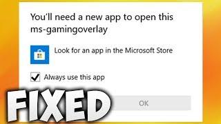 How to Fix Ms Gaming Overlay Error - You'll Need a New App to Open This ms-gamingoverlay