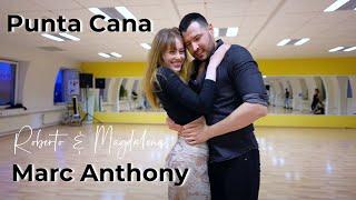 Marc Anthony - Punta Cana | Roberto & Magdalena | Bachata Dance