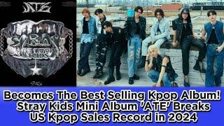 Becomes The Best Selling Kpop Album, STRAY KIDS Mini Album 'ATE' Breaks US Kpop Sales Record in 2024