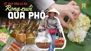 Rong ruổi quà phố | Nhịp sống Hà Nội