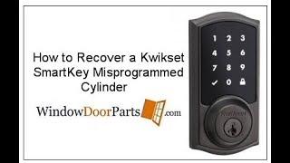 How to Recover a Kwikset SmartKey Misprogrammed Cylinder