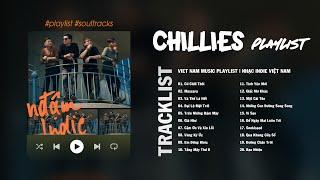 Chillies Playlist | Viet Nam Music Playlist | Nhạc indie Việt Nam