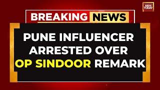 Instagram Influencer Sharmistha Panoli Arrested Over Operation Sindoor Related Remarks | India Today