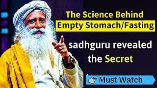 Sadhguru Revealed 'The Science Behind Empty Stomach / Fasting'  | Must Watch