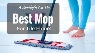 Top 5 Best Mops For Tiles Floor ||  Best Mop For Tile Floors ||  Best Mop Review