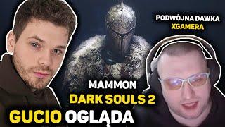 GUCIO OGLĄDA MAMMON DARK SOULS 2 | NABUZOWANY MAMMON |