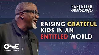 Raising Grateful Kids In An Entitled World | A Message From Dr. Conway Edwards