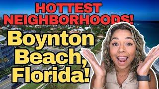 HOTTEST Boynton Beach Florida Neighborhoods For Homebuyers! - 2024