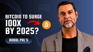 Raoul Pal's Bold Bet: Bitcoin to Surge 100x by 2025?