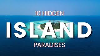 10 Hidden Island Paradises: Lesser Known Tropical Destinations