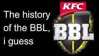 the entire history of the BBL, i guess