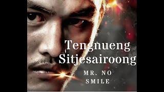 Tengnueng Sitjesairoong: Mr. No Smile KO artist of Muay Thai