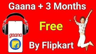 How To Redeem Gaana Plus 3 Months Free By Flipkart | Gaana Plus Free Subscription Flipkart